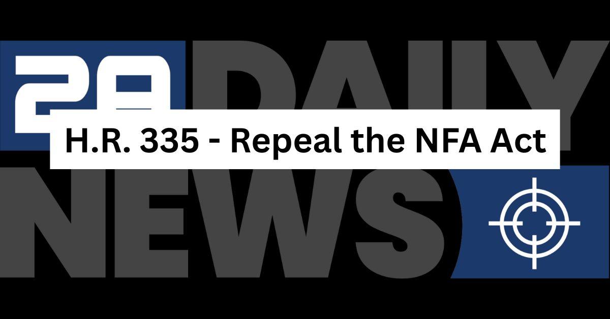 H.R. 335 – Repeal the NFA Act