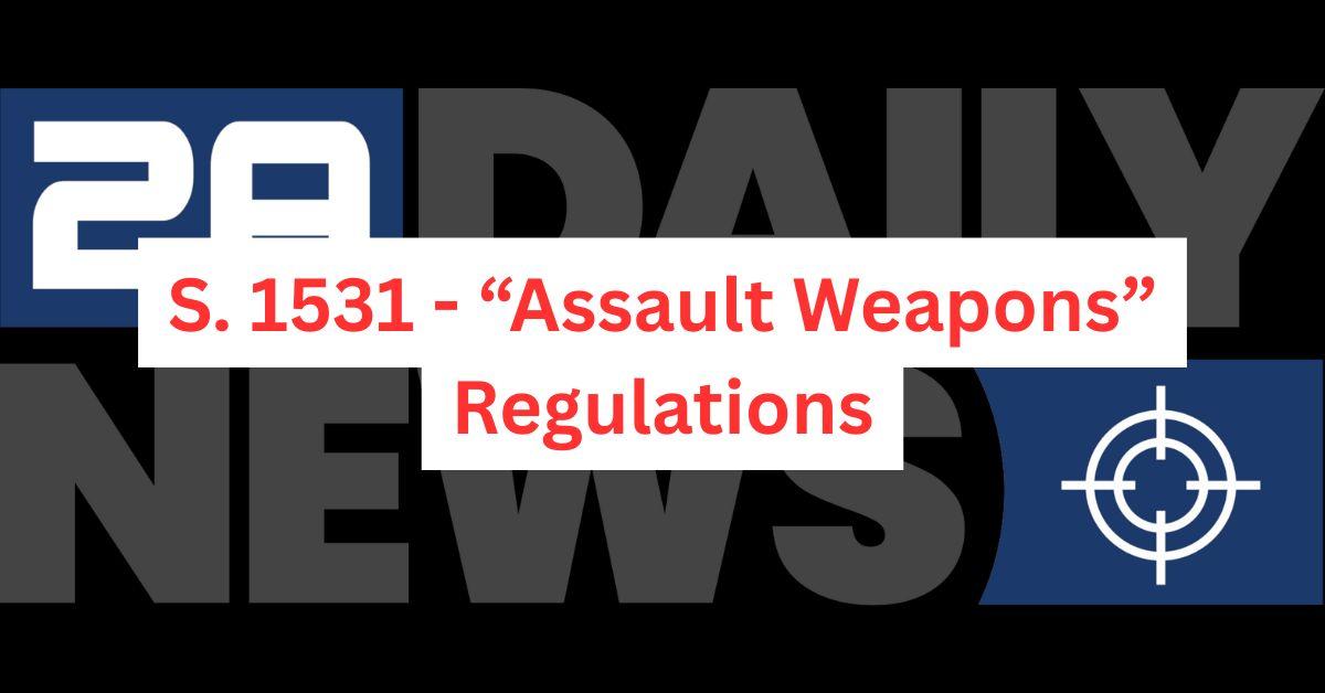 S. 1531 – “Assault Weapons” Regulations Act